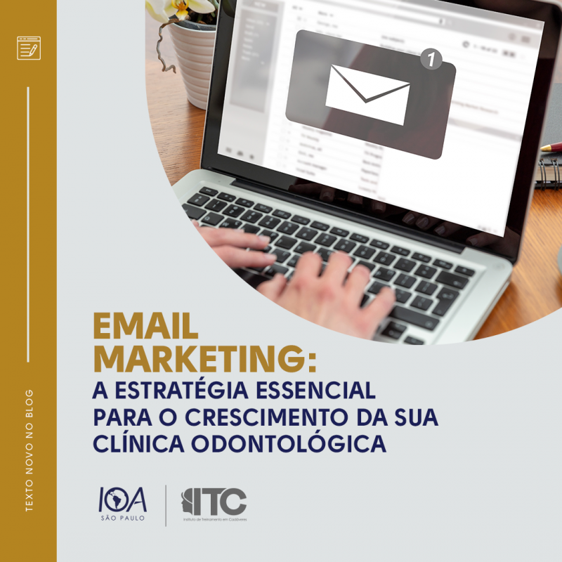 Email Marketing: A Estratégia Essencial para o Crescimento da sua Clínica Odontológica